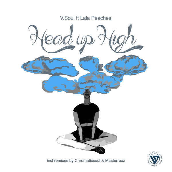 V.Soul, Lala Peaches - Head up High [VSM005]